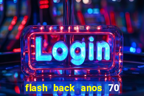 flash back anos 70 80 90 download gratis